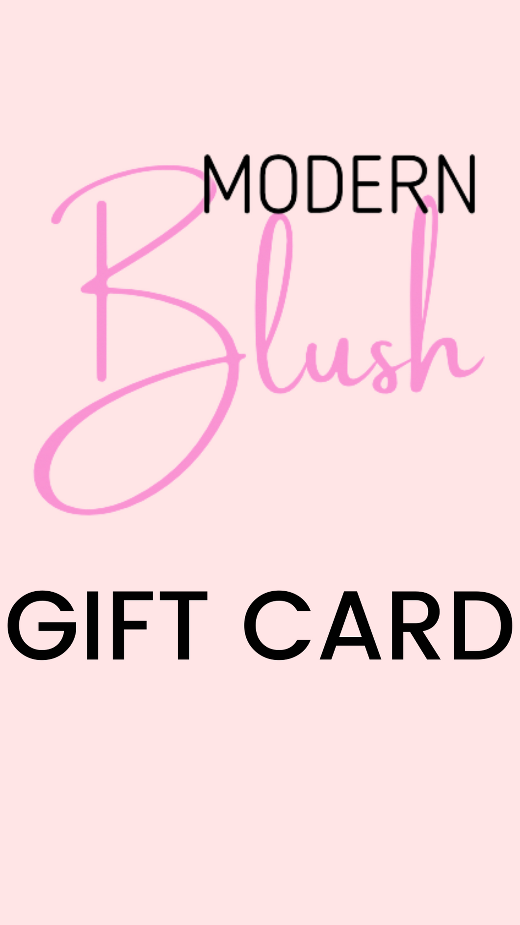 MODERN BLUSH GIFT CARDS!